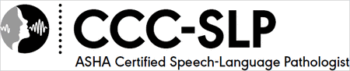 ASHA Certified Speech-Language Pathologist